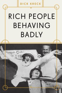 cover of the book Rich People Behaving Badly