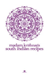 cover of the book Madam Krishnan's South Indian Recipes