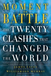 cover of the book Moment of battle: the twenty clashes that changed the world