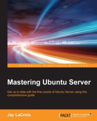 cover of the book Mastering Ubuntu Server: get up to date with the finer points of Ubuntu Server using this comprehensive guide