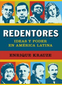 cover of the book Redentores: ideas y poder en América Latina