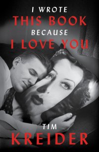 cover of the book I Wrote This Book Because I Love You