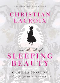 cover of the book Christian Lacroix's Sleeping Beauty: a fashion fairytale