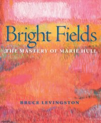 cover of the book Bright fields: the mastery of Marie Hull