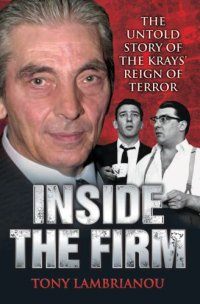 cover of the book Inside the Firm - The Untold Story of The Krays' Reign of Terror: the Untold Story of the Kray's Reign of Terror