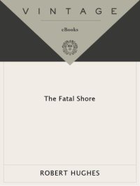 cover of the book The Fatal Shore: The epic of Australia's founding