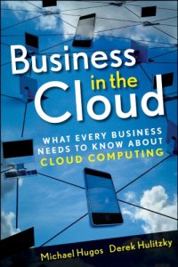 cover of the book Business in the cloud: what every business needs to know about cloud computing