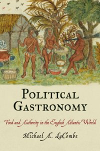 cover of the book Political gastronomy: food and authority in the English Atlantic world