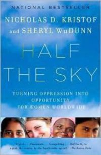 cover of the book Half the Sky: Turning Oppression Into Opportunity for Women Worldwide