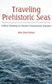 cover of the book Traveling Prehistoric Seas: Critical Thinking on Ancient Transoceanic Voyages