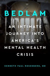 cover of the book Bedlam: an intimate journey into America's mental health crisis