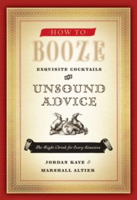 cover of the book How to booze: [exquisite cocktails and unsound advice]