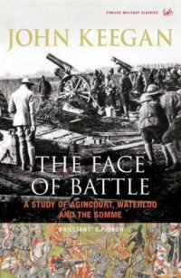 cover of the book The face of battle: a study of agincourt, waterloo, and the somme