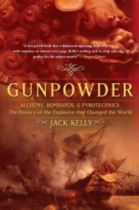 cover of the book Gunpowder: alchemy, bombards, and pyrotechnics ; the history of the explosive that changed the world