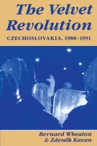 cover of the book The Velvet Revolution: Czechoslovakia, 1988-1991