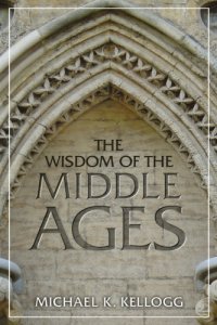 cover of the book The Wisdom of the Middle Ages