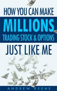 cover of the book How You Can Make Millions Trading Stocks and Options Just Like Me