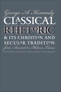 cover of the book Classical rhetoric & its Christian & secular tradition from ancient to modern times