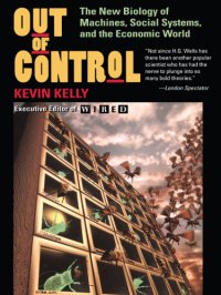 cover of the book Out Of Control: the New Biology of Machines, Social Systems, and the Economic World