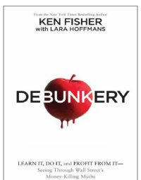 cover of the book Debunkery: learn it, do it, and profit from it-- seeing through Wall Street's money-killing myths