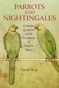 cover of the book Parrots and nightingales: troubadour quotations and the development of European poetry