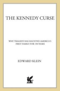 cover of the book The Kennedy Curse: Why Tragedy Has Haunted America's First Family for 150 Years