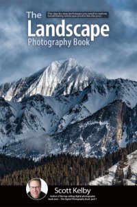 cover of the book The landscape photography book: the step-by-step techniques you need to capture breathtaking landscape photos like the pros