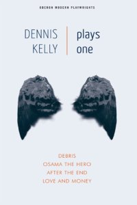 cover of the book Plays one: Debris ; Osama the hero ; After the end ; Love and money