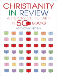 cover of the book Christianity in review: a history of the faith in fifty books: A History of the Faith in 50 Books