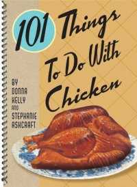 cover of the book 101 Things to Do With Chicken