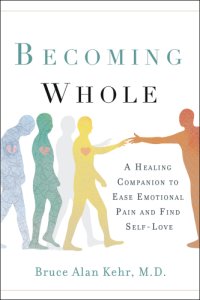 cover of the book Becoming whole: a healing companion to ease emotional pain and find self-love