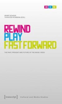 cover of the book Rewind, Play, Fast Forward: The Past, Present And Future Of The Music Video