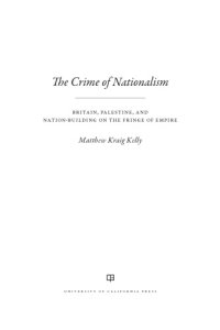 cover of the book Crime of nationalism: Britain, Palestine, and nation-building on the fringe of empire