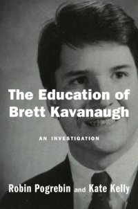 cover of the book The education of Brett Kavanaugh: an investigation