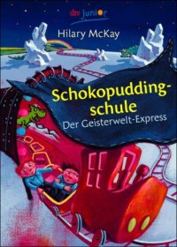 cover of the book Schokopuddingschule - der Geisterwelt-Express