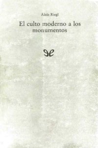 cover of the book El culto moderno a los monumentos