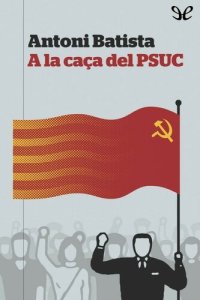 cover of the book A la caça del PSUC