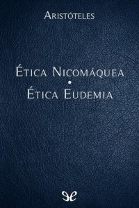 cover of the book Ética Nicomáquea - Ética Eudemia