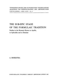 cover of the book The Sub-epic Stage of the Formulaic Tradition: Studies in the Homeric Hymns to Apollo, to Aphrodite and to Demeter