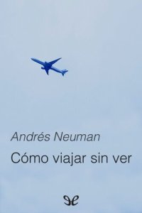 cover of the book Cómo viajar sin ver