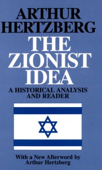 cover of the book The Zionist idea: a historical analysis and reader