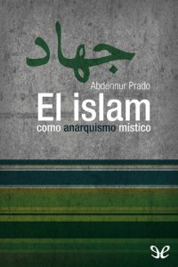 cover of the book El islam como anarquismo místico