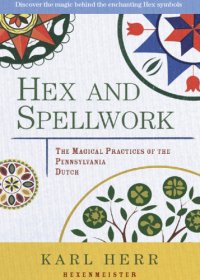 cover of the book Hex and spellwork: the magical practices of the Pennsylvania Dutch