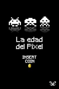 cover of the book La edad del Pixel