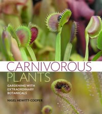 cover of the book Carnivorous plants: gardening with extraordinary botanicals