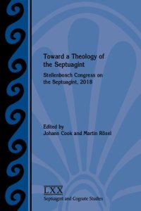 cover of the book Toward a theology of the Septuagint: Stellenbosch Congress on the Septuagint, 2018