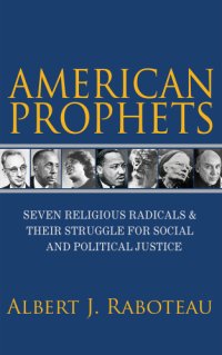 cover of the book American prophets: seven religious radicals and their struggle for social and political justice