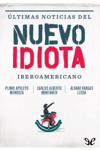 cover of the book Últimas noticias del nuevo idiota iberoamericano