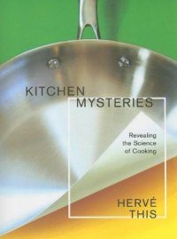 cover of the book Kitchen mysteries: revealing the science of cooking = Les secrets de la casserole