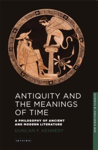 cover of the book Antiquity and the meanings of time: a philosophy of ancient and modern literature